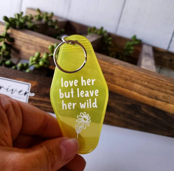 "Love her But Leave Her Wild" Keychain